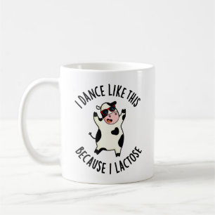 I Dance Like This Because I Lactose Funny Cow Pun Coffee Mug