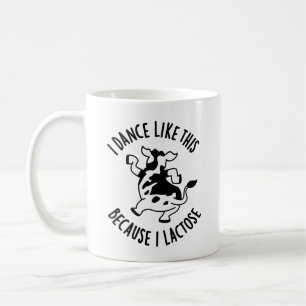 I Dance Like This Because I Lactose Groovy Cow Pun Coffee Mug