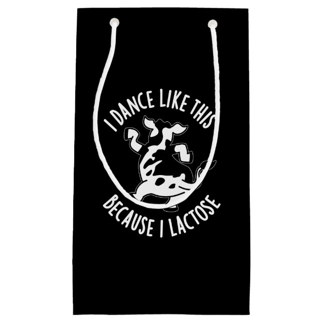 I Dance Like This Because I Lactose Pun Dark BG Small Gift Bag (Front)