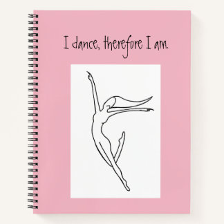 I Dance, Therefore I am Dancer Notebook
