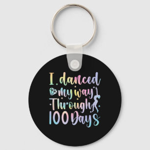I Danced My Way Through 100 Days Of School Dancer Keychain