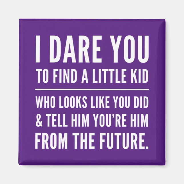 I Dare You Magnet (Front)
