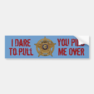 I Dare You Pigs to Pull Me Over Bumper Sticker