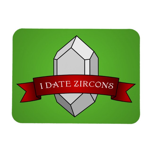 I Date Zircons Banner Magnet (Horizontal)