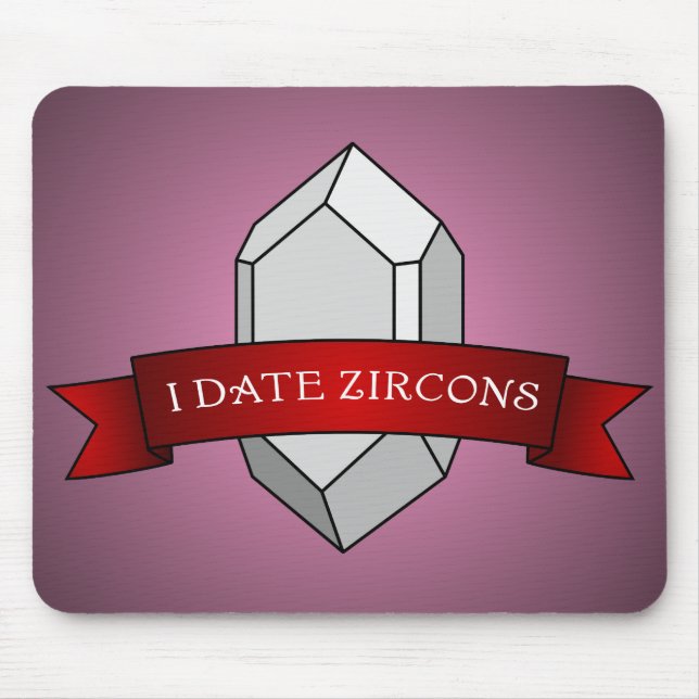 I Date Zircons Banner Mouse Pad (Front)