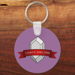 I Date Zircons- Geology Banner Keychain