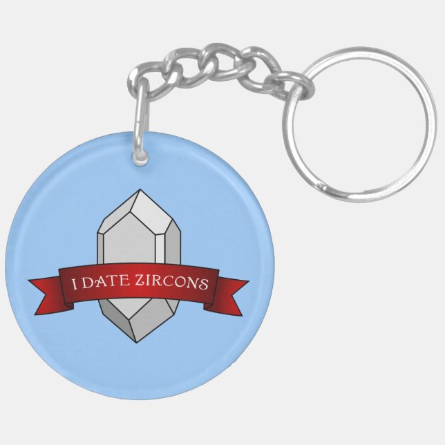 I Date Zircons- Geology Banner Keychain (Back Left)