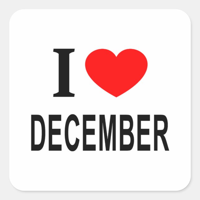 I ❤️ DECEMBER I LOVE DECEMBER I HEART DECEMBER SQUARE STICKER (Front)