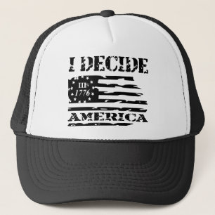 I Decide America #USAPatriotGraphics © Trucker Hat