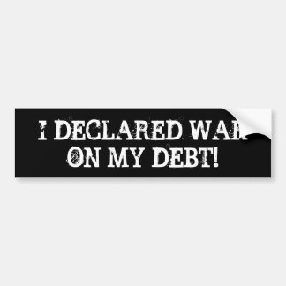 "I Declared War on My Debt" Bumper Sticker