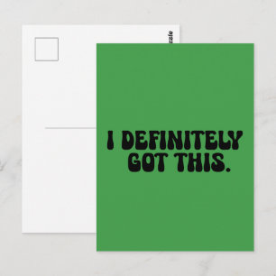 I Definitely Got This Black Motivation Quote Postcard