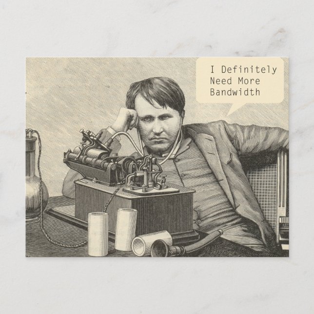 I Definitely Need More Bandwidth Postcard (Front)