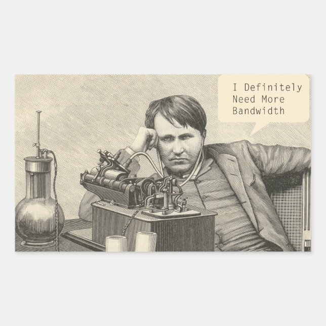 I Definitely Need More Bandwidth Sticker (Front)