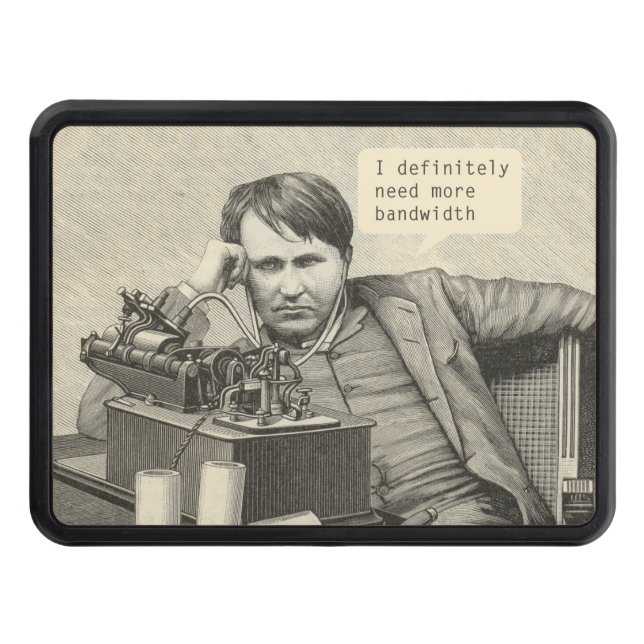 I Definitely Need More Bandwidth Trailer Hitch Cover (Front)