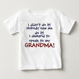 I demand to speak to my GRANDMA! Infant T-Shirt