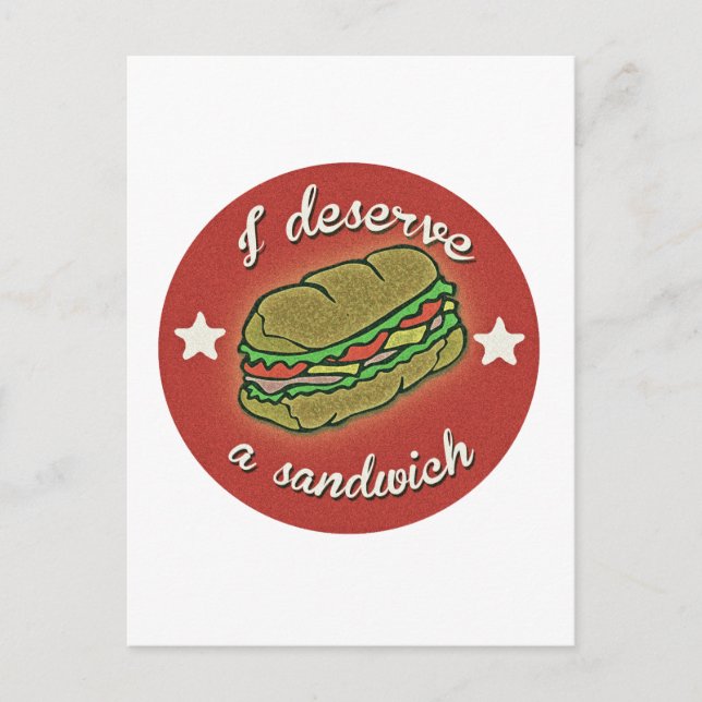 I Deserve A Sandwich Postcard (Front)