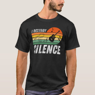 I Destroy Silence   Acoustic Guitar Musician T-Shirt