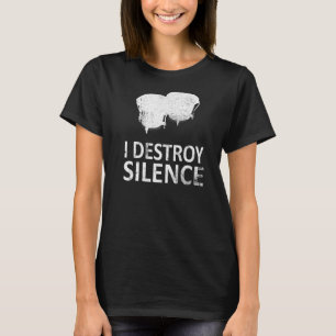 I Destroy Silence Bongo Drum Players T-Shirt