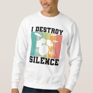 I Destroy Silence Distressed Vintage Drummer Retro Sweatshirt