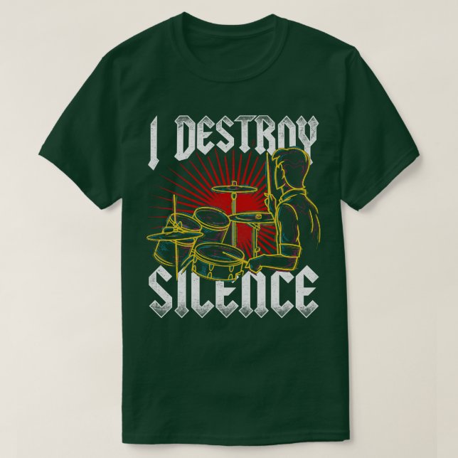 I Destroy Silence Drums 1 T-Shirt (Design Front)