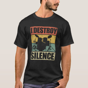I Destroy Silence   Drums Drummer Poison T-Shirt