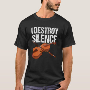I destroy silence fiddle violin viola orchestra st T-Shirt