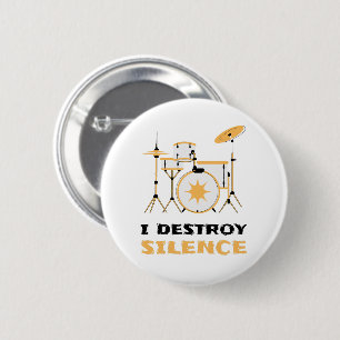 I Destroy Silence Funny Drummer 2 Inch Round Button