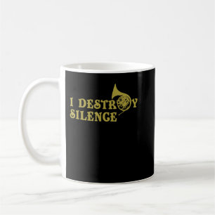 I Destroy Silence - Funny French Horn Players Coffee Mug