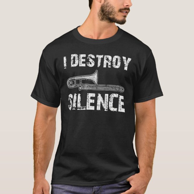 I Destroy Silence Funny Trombone Marching Band T-Shirt (Front)
