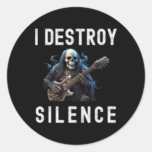 I Destroy Silence Ghost Guitar Funny Guitar Classic Round Sticker