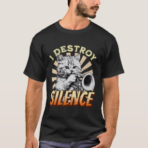 I Destroy Silence - Pet Cat Trumpeter Jazz Music M T-Shirt