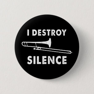 I Destroy Silence - Trombonist Trombone Player  2 Inch Round Button
