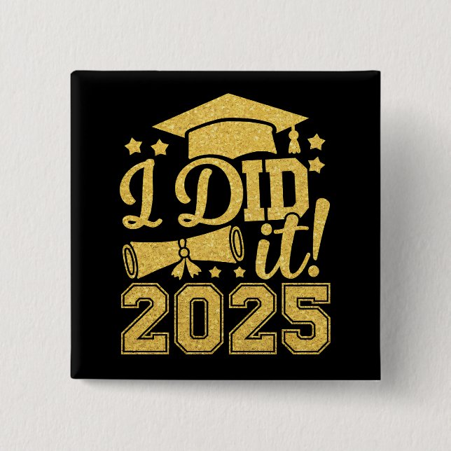 I Did It 2025 Graduate Graduation Class Of 2025 2 Inch Square Button (Front)