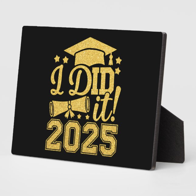 I Did It 2025 Graduate Graduation Class Of 2025 Plaque (Side)