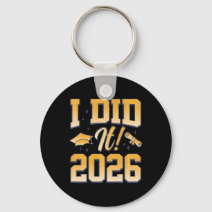 I Did It 2026 Graduate Cap Diploma Students Gradua Keychain