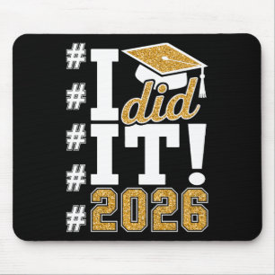 I Did It 2026 Graduate Funny Graduation Hashtag Me Mouse Pad