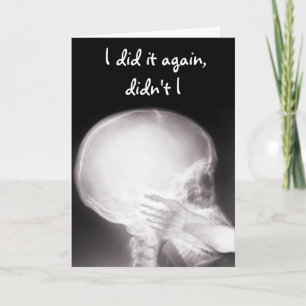 I did it Again, Didn't I? I'm So Sorry Card