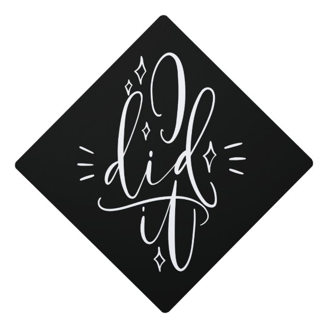 I Did It Calligraphy, Typography Graduation Cap Topper (Front)