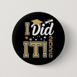 I Did It Class Of 2026 Gold Graduation Graduate 2 Inch Round Button