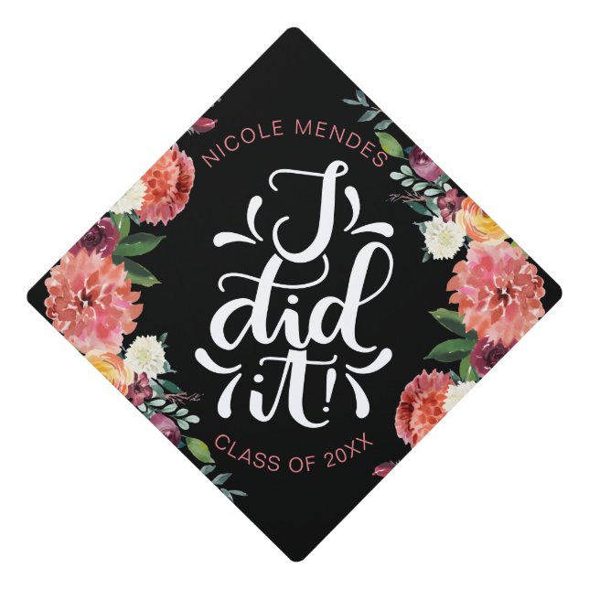 I did it!  - Empowering Feminine Graduation Cap Topper (Front)