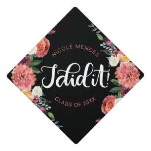 I did it!  - Empowering Feminine Graduation Cap Topper