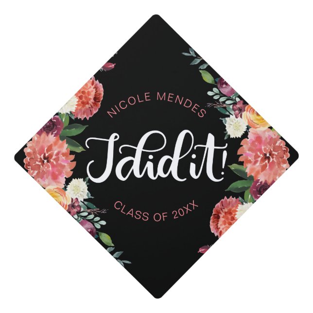 I did it!  - Empowering Feminine Graduation Cap Topper (Front)