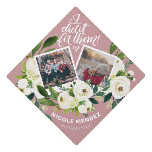 I did it for them - White flowers Graduation Cap Topper
