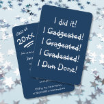 I did it Funny Graduation Party Invitation Card<br><div class="desc">"I did it! I...  done!" Funny,  humourous,  hilarious,  fun,  navy blue,  customizable,  graduation invitation. Fun invite for boys and girls graduating from kindergarten,  middle or high school,  college,  university. Great personalized announcement card for graduate party for grads of all ages.</div>