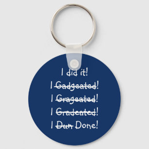 I did it Funny Misspelling Graduate Graduation Day Keychain