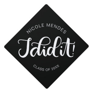 I did it!  - Graduation - Empowering Cap Topper