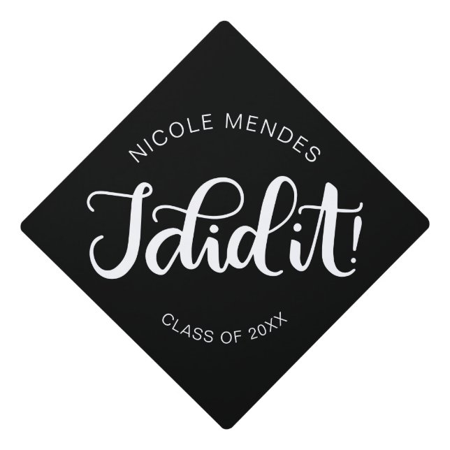 I did it!  - Graduation - Empowering Cap Topper (Front)