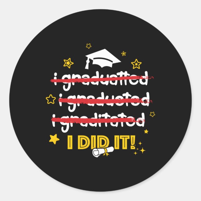 I Did It Graduation I Graduated 2022 Graduation Classic Round Sticker (Front)