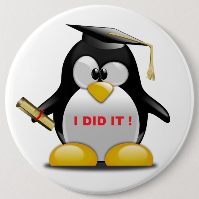 "I DID IT" GRADUATION PENGUIN 6 INCH ROUND BUTTON (Front)