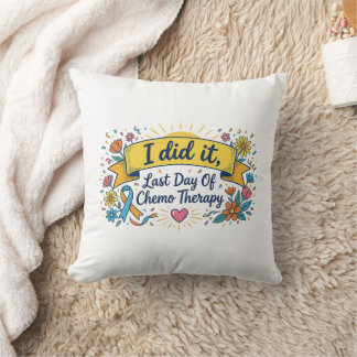 I Did It – Last Day of Chemotherapy Celebration T- Throw Pillow